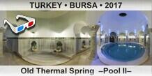 TURKEY • BURSA Old Thermal Spring  –Pool II–