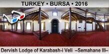 TURKEY â€¢ BURSA Dervish Lodge of Karabash-i Veli  â€“Semahane IIIâ€“