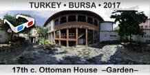 TURKEY • BURSA 17th c. Ottoman House  –Garden–