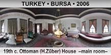 TURKEY • BURSA 19th c. Ottoman (H.Züber) House  –Main room–
