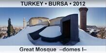 TURKEY • BURSA Great Mosque  –Domes I–