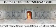 TURKEY • BURSA • YALOVA Termal TBMM Social Foundations  –Turkish bath–