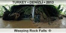 TURKEY • DENİZLİ Weeping Rock Falls ·II·