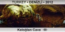 TURKEY • DENİZLİ Keloğlan Cave  ·III·