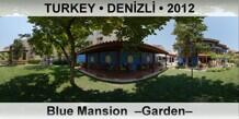 TURKEY • DENİZLİ Blue Mansion  –Garden–