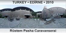 TURKEY • EDİRNE Rüstem Pasha Caravanserai