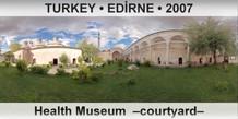 TURKEY • EDİRNE Health Museum  –Courtyard–