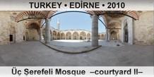 TURKEY â€¢ EDÄ°RNE ÃœÃ§ Å�erefeli Mosque  â€“Courtyard IIâ€“