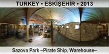 TURKEY • ESKİŞEHİR Sazova Park –Pirate Ship, Warehouse–