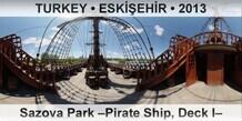 TURKEY • ESKİŞEHİR Sazova Park –Pirate Ship, Deck I–