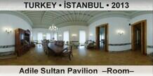 TURKEY • İSTANBUL Adile Sultan Pavilion  –Room–
