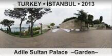 TURKEY • İSTANBUL Adile Sultan Palace  –Garden–