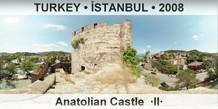 TURKEY • İSTANBUL Anatolian Castle  ·II·