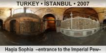 TURKEY â€¢ Ä°STANBUL Hagia Sophia  â€“Entrance to the Imperial Pewâ€“