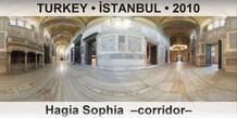 TURKEY â€¢ Ä°STANBUL Hagia Sophia  â€“Corridorâ€“