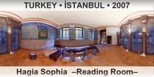 TURKEY â€¢ Ä°STANBUL Hagia Sophia  â€“Reading Roomâ€“