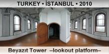 TURKEY • İSTANBUL Beyazıt Tower  –Lookout platform–