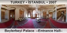 TURKEY â€¢ Ä°STANBUL Beylerbeyi Palace  â€“Entrance Hallâ€“