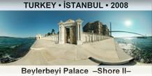 TURKEY â€¢ Ä°STANBUL Beylerbeyi Palace  â€“Shore IIâ€“