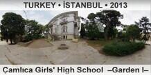 TURKEY â€¢ Ä°STANBUL Ã‡amlÄ±ca Girls' High School  â€“Garden Iâ€“