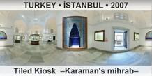 TURKEY • İSTANBUL Tiled Kiosk  –Karaman's mihrab–