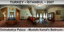 TURKEY â€¢ Ä°STANBUL DolmabahÃ§e Palace  â€“Mustafa Kemal's Bedroomâ€“