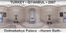 TURKEY â€¢ Ä°STANBUL DolmabahÃ§e Palace  â€“Harem Bathâ€“