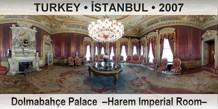 TURKEY â€¢ Ä°STANBUL DolmabahÃ§e Palace  â€“Harem Imperial Roomâ€“
