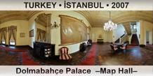 TURKEY â€¢ Ä°STANBUL DolmabahÃ§e Palace  â€“Map Hallâ€“