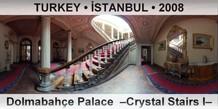 TURKEY â€¢ Ä°STANBUL DolmabahÃ§e Palace  â€“Crystal Stairs Iâ€“