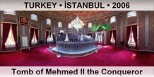TURKEY • İSTANBUL Tomb of Mehmed II the Conqueror