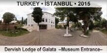 TURKEY â€¢ Ä°STANBUL Dervish Lodge of Galata  â€“Museum Entranceâ€“