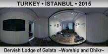 TURKEY â€¢ Ä°STANBUL Dervish Lodge of Galata  â€“Worship and Dhikrâ€“