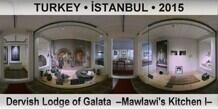 TURKEY â€¢ Ä°STANBUL Dervish Lodge of Galata  â€“Mawlawi's Kitchen Iâ€“