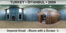 TURKEY • İSTANBUL Imperial Kiosk  –Room with a Screen  I–