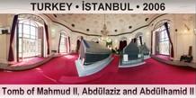 TURKEY • İSTANBUL Tomb of Mahmud II, Abdülaziz and Abdülhamid II