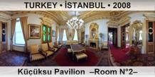 TURKEY • İSTANBUL Küçüksu Pavilion  –Room N°2–