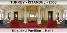 TURKEY • İSTANBUL Küçüksu Pavilion  –Hall I–