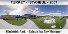 TURKEY â€¢ Ä°STANBUL MiniatÃ¼rk Park  â€“SelÃ§uk Ä°sa Bey Mosqueâ€“