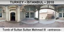 TURKEY • İSTANBUL Tomb of Sultan Mehmed III  –Entrance–