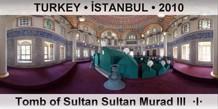 TURKEY • İSTANBUL Tomb of Sultan Murad III  ·I·