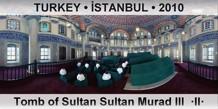 TURKEY • İSTANBUL Tomb of Sultan Murad III  ·II·