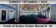 TURKEY • İSTANBUL Tomb of Sultan Murad III  ·III·