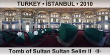TURKEY • İSTANBUL Tomb of Sultan Selim II  ·II·