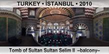 TURKEY • İSTANBUL Tomb of Sultan Selim II  –Balcony–
