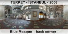TURKEY • İSTANBUL Blue Mosque  –Back corner–