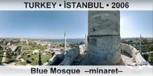 TURKEY • İSTANBUL Blue Mosque  –Minaret–