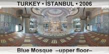 TURKEY • İSTANBUL Blue Mosque  –Upper floor–