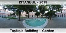 TURKEY â€¢ Ä°STANBUL TaÅŸkÄ±ÅŸla Building  â€“Gardenâ€“