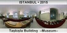 TURKEY â€¢ Ä°STANBUL TaÅŸkÄ±ÅŸla Building  â€“Museumâ€“